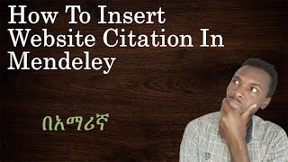 How to cite website in Mendeley Amharic tutorial [upl. by Moersch]