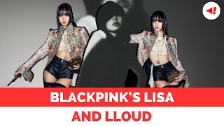 BLACKPINKs Lisa and LLOUD A Birthday Surprise and Solo Ventures [upl. by Nyvrem]