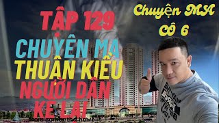 Chuyện Ma Có Thật  Tập 129  Chuyện Ma Thuận Kiều Người Dân Kể Lại [upl. by Kreitman]