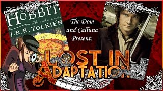 The Hobbit An Unexpected Journey Lost In Adaptation  The Dom amp Calluna [upl. by Anatak]