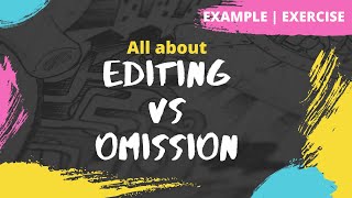 Editing and Omission  What is Editing and Omission  Example  Exercise [upl. by Indira]