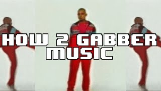 quick HOW TO GABBER MUSIC [upl. by Ahseret]