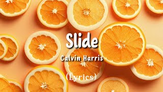 Slide  Calvin Harris Lyrical Video [upl. by Betthezul322]