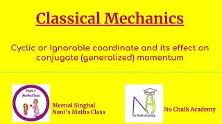 11 Classical MechanicsCyclicIgnorable coordinate and its effect on conjugate generalized momentum [upl. by Aniretac22]