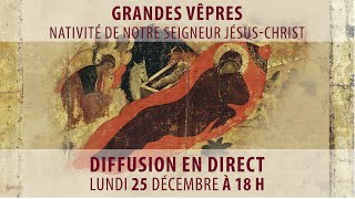 Nativité de notre Seigneur JésusChrist Grandes vêpres le 25 décembre 2023 [upl. by Tonl]