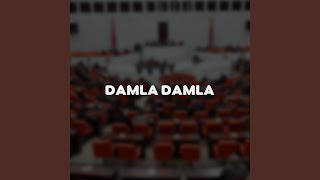 Damla Damla [upl. by Ttirrej]