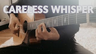 GEORGE MICHAEL  CARELESS WHISPER  Fingerstyle guitar cover on one guitar [upl. by Ytram]