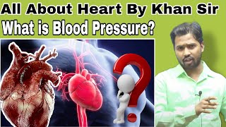 All About Heart By Khan SirWhat is Blood PressureBlood Pressure क्या होता हैkhansirkhangs [upl. by Can]