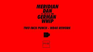 Meridian Dan Ft Big H amp JME  German Whip TwoInchPunch WD40 REWORK [upl. by Chien730]