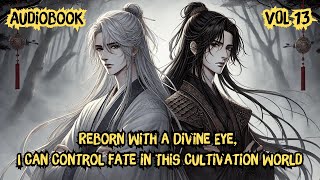 Reborn With a Divine Eye  I Can Control Fate in This Cultivation World  Vol 13  Manhwa Recap [upl. by Nosreve]