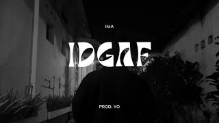 INA  IDGAF Prod YO Official Audio [upl. by Gerfen]