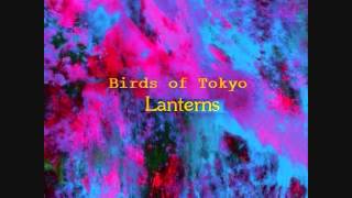 Birds of Tokyo  Lanterns [upl. by Kcirdek660]