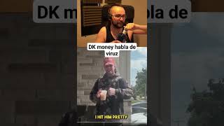 DK money ¡Habla de viruz [upl. by Dennis]