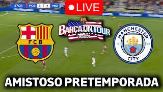 🔴EN VIVO  🔥BARCELONA MANCHESTER CITY EN VIVO 🏆AMISTOSO PRETEMPORADA 2425🏆 [upl. by Gabriella463]