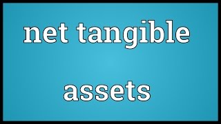 Net tangible assets Meaning [upl. by Rasec738]