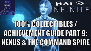 Halo Infinite 100 Collectible amp Achievement Guide Part 9  Nexus amp The Command Spire [upl. by Ravahs229]