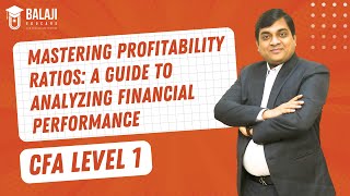 Mastering Profitability Ratios A Guide to Analyzing Financial Performance  CFA L1  Balaji Educare [upl. by Indyc]