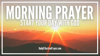 Morning Prayer Starting Your Day With God  Powerful Prayer For Morning [upl. by Lipps]