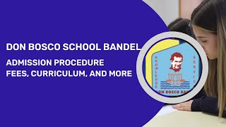 Don Bosco School Bandel Admission 202324 Overview of Admission Process [upl. by Aseela]