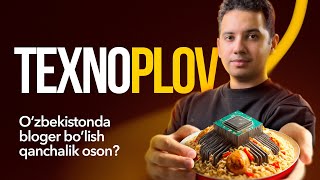 TEXNOPLOV – O’zbekistonda bloger bo’lish qanchalik oson [upl. by Esmond]