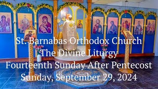 The Divine Liturgy  September 29 2024 Time Stamps in Description [upl. by Aehc]