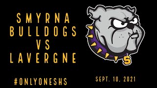 Smyrna Bulldogs vs LaVergne  Week 3 2021 [upl. by Aianat]