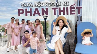 Hè Này Đưa Cả Nhà Nội Ngoại Đi Phan Thiết ❤️ TrinhPham Family [upl. by Llejk]