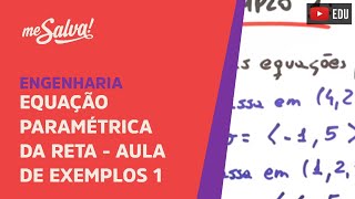 Equações Paramétricas da Reta Exemplos 1  Engenharia  Me Salva [upl. by Ornstead]