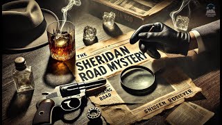 🔍 The Sheridan Road Mystery 🕵️‍♂️ [upl. by Ahsenit]