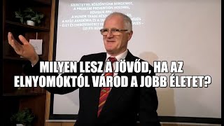 2024 10 20 MILYEN LESZ A JÖVŐD HA AZ ELNYOMÓKTÓL VÁROD A JOBB ÉLETET Szedlacsik Miklós mester [upl. by Yaras298]