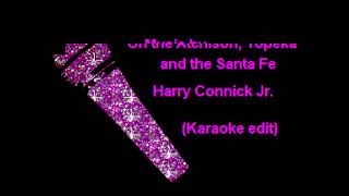 Karaoke Harry Connick Jr  On The Atcheson Topeka and the Santa FeKaraoke [upl. by Ruprecht4]