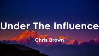 Under The Influence  Chris Brown Lyric video [upl. by Kissie]