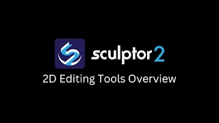 Sculptor 2  2D Editing Tools Overview [upl. by Acker]