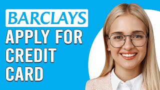 How To Apply For A Barclays Credit Card How Do I Apply For A Barclays Credit Card [upl. by Arden]