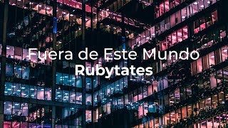 Rubytates  Fuera De Este Mundo Lyric video [upl. by Aubine329]