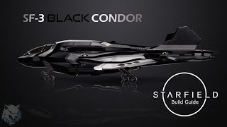 Master the Skies Ultimate Starfield SF3 Black Condor Ship Build Guide [upl. by Ellehcear]