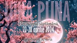 FINAL DE SCHIMBARE💥 Horoscop 2228 APRILIE 2024  INTRO 🌼 Astrolog Acvaria [upl. by Eiffub]