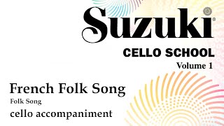 French Folk Song  Suzuki Cello Book 1 cello accompaniment [upl. by Irahcaz]