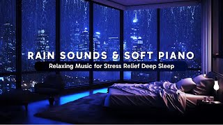 3 Hours Relaxing Piano Music with Rain Sounds for Sleeping  Rain Falling Outside the Warm Bedroom [upl. by Gaspar]