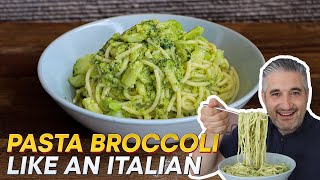 How to Make PASTA BROCCOLI Like an Italian [upl. by Maryjo]