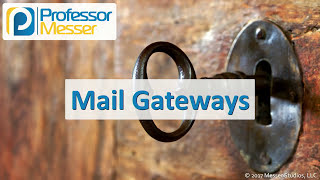 Mail Gateways  CompTIA Security SY0501  21 [upl. by Norrehc]