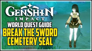 Break the Sword Cemetery Seal Quest  Genshin Impact  All TriSeal Locations [upl. by Anaiek109]