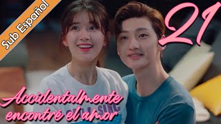 【Sub Español】 Accidentalmente encontré el amor EP21  I Accidentally Found Love  一不小心捡到爱 [upl. by Hemphill]