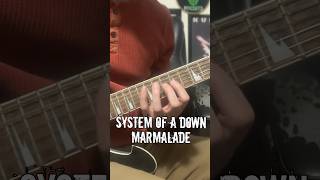 Marmalade by System of a Down Guitar Cover guitar guitarcovers guitarcover systemofadown soad [upl. by Landri646]