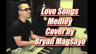 Love Songs Medley cover by Bryan Magsayo [upl. by Sheets752]