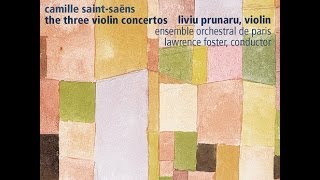 Liviu Prunaru amp lEnsemble Orchestral de Paris  Camille SaintSaëns The 3 Violin Concertos  No 1 [upl. by Beale240]