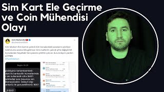 Sim Kart Ele Geçirme ve Coin Mühendisi Olayı [upl. by Malchy]