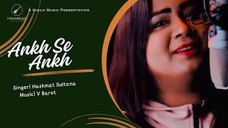 Ankh Se Ankh Milao  Hashmat Sultana  V Barot  Waseem Mumtaz  Hashmat Sultana New Song [upl. by Reuven]