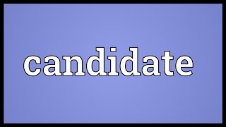 Candidate Meaning [upl. by Llednahc]