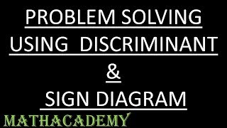 Problem Solving using Discriminant amp Sign Diagram  Quadratics  Algebra  Mathacademy [upl. by Asoral32]